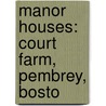 Manor Houses: Court Farm, Pembrey, Bosto door Source Wikipedia