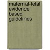Maternal-Fetal Evidence Based Guidelines door Vincenzo Berghella
