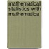 Mathematical Statistics With Mathematica