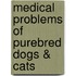 Medical Problems Of Purebred Dogs & Cats