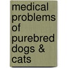 Medical Problems Of Purebred Dogs & Cats door Tilley