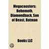 Megacoasters: Behemoth, Diamondback, Son door Source Wikipedia