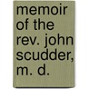 Memoir Of The Rev. John Scudder, M. D. door Rev J.B. Waterbury
