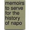 Memoirs To Serve For The History Of Napo door Claude-Franois Mneval