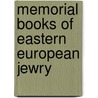 Memorial Books Of Eastern European Jewry door Rosemary Horowitz