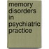 Memory Disorders In Psychiatric Practice