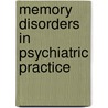 Memory Disorders In Psychiatric Practice door German E. Berrios