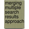 Merging Multiple Search Results Approach door Khaled Mohamed