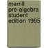 Merrill Pre-Algebra Student Edition 1995
