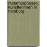 Metamorphosen. Künstlerinnen in Hamburg by Ursula Meyer-Rogge