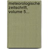 Meteorologische Zeitschrift, Volume 5... door Deutsche Meteorologische Gesellschaft