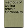Methods Of Testing Protein Functionality by George M. Hall