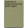 Methods of Shape-Preserving Spline Appro by Boris I. Kvasov