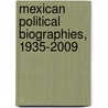 Mexican Political Biographies, 1935-2009 by Roderic Ai. Camp