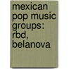 Mexican Pop Music Groups: Rbd, Belanova door Source Wikipedia