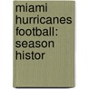 Miami Hurricanes Football: Season Histor door Jenny Reese