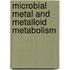 Microbial Metal And Metalloid Metabolism