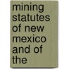 Mining Statutes Of New Mexico And Of The door Fayette Alexander Jones