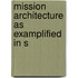 Mission Architecture As Examplified In S