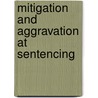 Mitigation And Aggravation At Sentencing door Julian Roberts