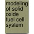 Modeling Of Solid Oxide Fuel Cell System