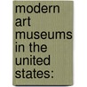 Modern Art Museums In The United States: by Source Wikipedia