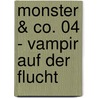 Monster & Co. 04 - Vampir Auf Der Flucht door The Beastly Boys
