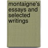 Montaigne's Essays and Selected Writings door Michel De Montaigne