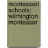 Montessori Schools: Wilmington Montessor