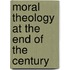 Moral Theology At The End Of The Century