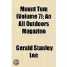 Mount Tom (Volume 7); An All Outdoors Ma by Gerald Stanley Lee