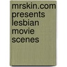 Mrskin.com Presents Lesbian Movie Scenes by Mr Skin