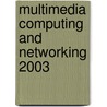 Multimedia Computing And Networking 2003 by Ragunathan Rajkumar