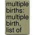 Multiple Births: Multiple Birth, List Of