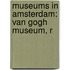 Museums In Amsterdam: Van Gogh Museum, R
