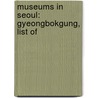 Museums In Seoul: Gyeongbokgung, List Of door Source Wikipedia