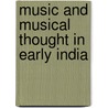 Music And Musical Thought In Early India door Lewis Rowell