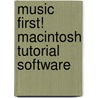 Music First! Macintosh Tutorial Software door G. White