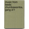 Music From Leeds: Chumbawamba, Gang Of F door Source Wikipedia