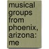 Musical Groups From Phoenix, Arizona: Me