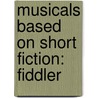 Musicals Based On Short Fiction: Fiddler door Source Wikipedia