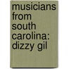 Musicians From South Carolina: Dizzy Gil door Source Wikipedia