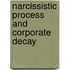 Narcissistic Process And Corporate Decay