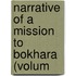 Narrative Of A Mission To Bokhara (Volum