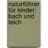 Naturführer Für Kinder: Bach Und Teich