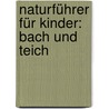Naturführer Für Kinder: Bach Und Teich door Frank Hecker