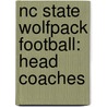 Nc State Wolfpack Football: Head Coaches by Jenny Reese