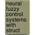 Neural Fuzzy Control Systems with Struct