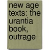 New Age Texts: The Urantia Book, Outrage door Source Wikipedia