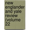 New Englander And Yale Review (Volume 22 door Edward Royall Tyler